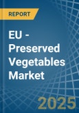 EU - Preserved Vegetables (Except Potatoes) - Market Analysis, Forecast, Size, Trends and Insights. Update: COVID-19 Impact- Product Image