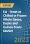 EU - Fresh or Chilled or Frozen Whole Geese, Ducks and Guinea Fowls - Market Analysis, Forecast, Size, Trends and Insights. Update: COVID-19 Impact - Product Image