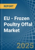 EU - Frozen Poultry Offal - Market Analysis, Forecast, Size, Trends and Insights. Update: COVID-19 Impact- Product Image