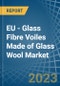 EU - Glass Fibre Voiles Made of Glass Wool - Market Analysis, Forecast, Size, Trends and Insights. Update: COVID-19 Impact - Product Image