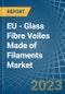 EU - Glass Fibre Voiles Made of Filaments - Market Analysis, Forecast, Size, Trends and Insights. Update: COVID-19 Impact - Product Thumbnail Image