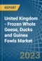 United Kingdom - Frozen Whole Geese, Ducks and Guinea Fowls - Market Analysis, Forecast, Size, Trends and Insights. Update: COVID-19 Impact - Product Thumbnail Image