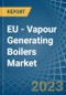 EU - Vapour Generating Boilers - Market Analysis, Forecast, Size, Trends and Insights. Update: COVID-19 Impact - Product Image