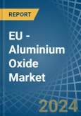 EU - Aluminium Oxide - Market Analysis, Forecast, Size, Trends and Insights. Update: COVID-19 Impact- Product Image