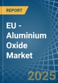 EU - Aluminium Oxide - Market Analysis, Forecast, Size, Trends and Insights. Update: COVID-19 Impact- Product Image