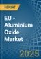 EU - Aluminium Oxide - Market Analysis, Forecast, Size, Trends and Insights. Update: COVID-19 Impact - Product Image