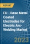 EU - Base Metal Coated Electrodes for Electric Arc-Welding - Market Analysis, forecast, Size, Trends and Insights. Update: COVID-19 Impact - Product Thumbnail Image