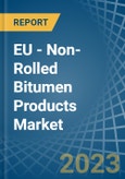 EU - Non-Rolled Bitumen Products - Market Analysis, Forecast, Size, Trends and Insights. Update: COVID-19 Impact- Product Image
