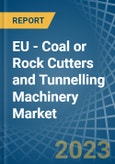EU - Coal or Rock Cutters and Tunnelling Machinery - Market Analysis, Forecast, Size, Trends and Insights. Update: COVID-19 Impact- Product Image