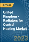 United Kingdom - Radiators for Central Heating (Not Electrically Heated) - Market Analysis, forecast, Size, Trends and Insights. Update: COVID-19 Impact- Product Image