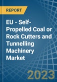 EU - Self-Propelled Coal or Rock Cutters and Tunnelling Machinery - Market Analysis, Forecast, Size, Trends and Insights. Update: COVID-19 Impact- Product Image