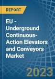EU - Underground Continuous-Action Elevators and Conveyors - Market Analysis, Forecast, Size, Trends and Insights. Update: COVID-19 Impact- Product Image