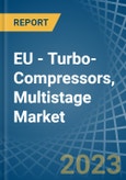EU - Turbo-Compressors, Multistage - Market Analysis, Forecast, Size, Trends and Insights. Update: COVID-19 Impact- Product Image