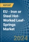 EU - Iron or Steel Hot-Worked Leaf-Springs - Market Analysis, Forecast, Size, Trends and Insights. Update: COVID-19 Impact - Product Thumbnail Image