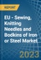 EU - Sewing, Knitting Needles and Bodkins of Iron or Steel - Market Analysis, Forecast, Size, Trends and Insights. Update: COVID-19 Impact - Product Thumbnail Image