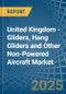 United Kingdom - Gliders, Hang Gliders and Other Non-Powered Aircraft - Market Analysis, Forecast, Size, Trends and Insights. Update: COVID-19 Impact - Product Image