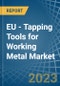 EU - Tapping Tools for Working Metal - Market Analysis, forecast, Size, Trends and Insights. Update: COVID-19 Impact - Product Thumbnail Image