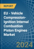 EU - Vehicle Compression-Ignition Internal Combustion Piston Engines - Market Analysis, Forecast, Size, Trends and Insights. Update: COVID-19 Impact- Product Image