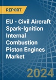 EU - Civil Aircraft Spark-Ignition Internal Combustion Piston Engines - Market Analysis, Forecast, Size, Trends and Insights. Update: COVID-19 Impact- Product Image