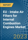 EU - Intake Air Filters for Internal Combustion Engines - Market Analysis, forecast, Size, Trends and Insights. Update: COVID-19 Impact- Product Image