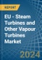 EU - Steam Turbines and Other Vapour Turbines - Market Analysis, Forecast, Size, Trends and Insights. Update: COVID-19 Impact - Product Thumbnail Image