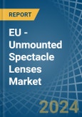 EU - Unmounted Spectacle Lenses - Market Analysis, Forecast, Size, Trends and Insights. Update: COVID-19 Impact- Product Image