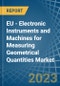 EU - Electronic Instruments and Machines for Measuring Geometrical Quantities - Market Analysis, forecast, Size, Trends and Insights. Update: COVID-19 Impact - Product Image