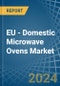 EU - Domestic Microwave Ovens - Market Analysis, Forecast, Size, Trends and Insights. Update: COVID-19 Impact - Product Image