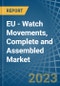 EU - Watch Movements, Complete and Assembled - Market Analysis, Forecast, Size, Trends and Insights. Update: COVID-19 Impact - Product Thumbnail Image