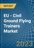EU - Civil Ground Flying Trainers - Market Analysis, Forecast, Size, Trends and Insights. Update: COVID-19 Impact- Product Image