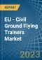 EU - Civil Ground Flying Trainers - Market Analysis, Forecast, Size, Trends and Insights. Update: COVID-19 Impact - Product Thumbnail Image
