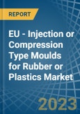 EU - Injection or Compression Type Moulds for Rubber or Plastics - Market Analysis, forecast, Size, Trends and Insights. Update: COVID-19 Impact- Product Image