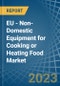 EU - Non-Domestic Equipment for Cooking or Heating Food - Market Analysis, forecast, Size, Trends and Insights. Update: COVID-19 Impact - Product Thumbnail Image