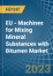 EU - Machines for Mixing Mineral Substances with Bitumen - Market Analysis, forecast, Size, Trends and Insights. Update: COVID-19 Impact - Product Thumbnail Image