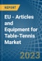 EU - Articles and Equipment for Table-Tennis - Market Analysis, forecast, Size, Trends and Insights. Update: COVID-19 Impact - Product Thumbnail Image