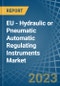 EU - Hydraulic or Pneumatic Automatic Regulating Instruments - Market Analysis, Forecast, Size, Trends and Insights. Update: COVID-19 Impact - Product Image