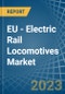 EU - Electric Rail Locomotives - Market Analysis, Forecast, Size, Trends and Insights. Update: COVID-19 Impact - Product Thumbnail Image