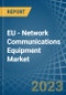 EU - Network Communications Equipment - Market Analysis, Forecast, Size, Trends and Insights. Update: COVID-19 Impact - Product Thumbnail Image