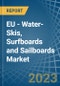 EU - Water-Skis, Surfboards and Sailboards - Market Analysis, Forecast, Size, Trends and Insights. Update: COVID-19 Impact - Product Thumbnail Image