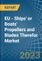 EU - Ships' or Boats' Propellers and Blades Therefor - Market Analysis, Forecast, Size, Trends and Insights. Update: COVID-19 Impact - Product Thumbnail Image