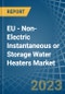 EU - Non-Electric Instantaneous or Storage Water Heaters - Market Analysis, Forecast, Size, Trends and Insights. Update: COVID-19 Impact - Product Image