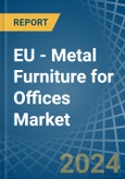 EU - Metal Furniture for Offices - Market Analysis, forecast, Size, Trends and Insights. Update: COVID-19 Impact- Product Image