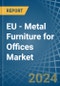 EU - Metal Furniture for Offices - Market Analysis, forecast, Size, Trends and Insights. Update: COVID-19 Impact - Product Thumbnail Image