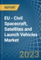 EU - Civil Spacecraft, Satellites and Launch Vehicles - Market Analysis, Forecast, Size, Trends and Insights. Update: COVID-19 Impact - Product Image