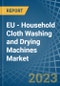 EU - Household Cloth Washing and Drying Machines - Market Analysis, Forecast, Size, Trends and Insights. Update: COVID-19 Impact - Product Image