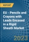 EU - Pencils and Crayons with Leads Encased in a Rigid Sheath - Market analysis, Forecast, Size, Trends and insights. Update: COVID-19 Impact - Product Thumbnail Image