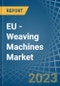 EU - Weaving Machines - Market Analysis, Forecast, Size, Trends and Insights. Update: COVID-19 Impact - Product Thumbnail Image