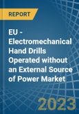 EU - Electromechanical Hand Drills Operated without an External Source of Power - Market analysis, Forecast, Size, Trends and Insights. Update: COVID-19 Impact- Product Image