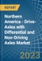 Northern America - Drive-Axles with Differential and Non-Driving Axles - Market Analysis, Forecast, Size, Trends and Insights. Update: COVID-19 Impact - Product Image