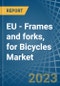 EU - Frames and forks, for Bicycles - Market Analysis, forecast, Size, Trends and Insights. Update: COVID-19 Impact - Product Thumbnail Image